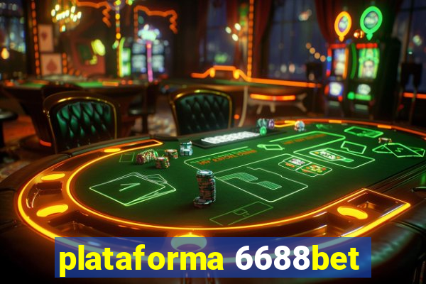 plataforma 6688bet